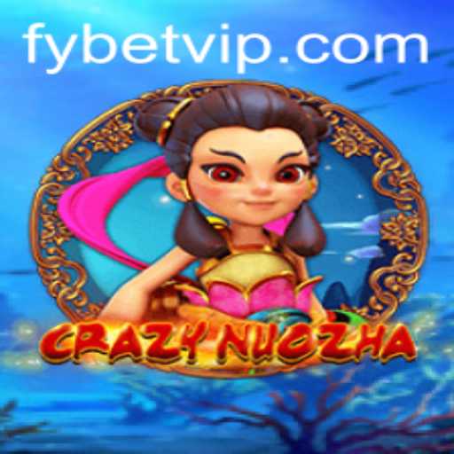 CrazyNuoZha Game Overview and Strategic Insights